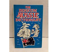 Dinkum Aussie Dictionary