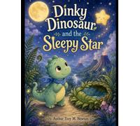 Dinky Dinosaur and the Sleepy Star
