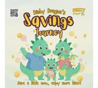 Dinky Dragon's Savings Journey: A Fun Dragon Story for Kids Ages 3-6 That Teaches Saving Money, Smart Spending, Smart Choices, and Financial Responsibility