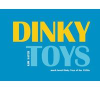 Dinky Toys: Much Loved Dinky Toys of the 1950s