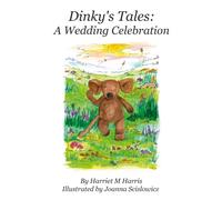 Dinky's Tales: A Wedding Celebration