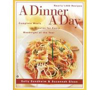 Dinner a Day, A: Complete Meals in Minutes for Every Weeknight of the Year