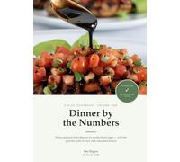 Dinner by the Numbers: 50 Low-Glycemic-Load Dinners for Steady Blood Sugar, Diabetes & Prediabetes - With the Glycemic Load of Every Recipe Calculated for You (By the Numbers (A Glyc Cookbook))
