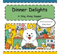 Dinner Delights: A Sing-Along Supper: An Interactive Sing-Along Book for Toddlers and Preschoolers (Tune-In Tales) (Tune-In Tales Read & Sing Along)