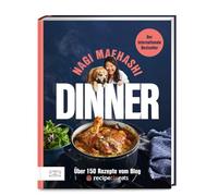 Dinner: Der preisgekrönte, internationale Bestseller mit über 150 heißgeliebten Rezepten von Australiens erfolgreichstem Foodblog RecipeTin Eats