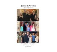 Dinner & Devotion: One on one time: Designed for dads, moms, guardians and like-a-parent and their Sons & Daughters