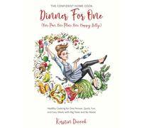 DINNER for ONE (One Pan, One Plate, One Happy Belly) - LARGE PRINT: Healthy Cooking for One Person - Quick, Fun, and Easy Meals with Big Taste and No Waste