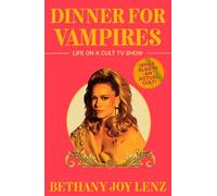 Dinner for Vampires: Life on a Cult TV Show (While also in an Actual Cult!)