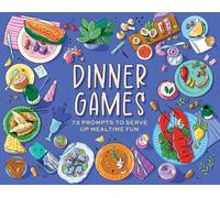 Dinner Games: 73 Prompts to Serve Up Mealtime Fun (Chat Pack)