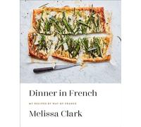 Dinner in French: My Recipes by Way of France