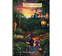 Dinner in the Enchanted Garden (The Realms of Knowledge)