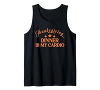 Dinner is My Cardio Thanksgiving Funny Holiday Party Feast Tank Top