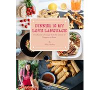 Dinner is my love language: A collection of recipes from the creator of Rangoon in Rome