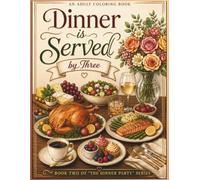 Dinner is Served: All About the Food