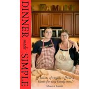 Dinner Made Simple: 7 Habits of Highly Effective Moms for Easy Family Melas