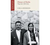 Dinner of Herbs: Village Life in 1960s Turkey