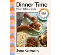 Dinner Time : Deeply Delicious Meals in 15, 30, 45 and 60 minutes