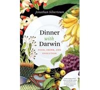 Dinner with Darwin : Food, Drink, and Evolution