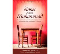 Dinner With Muhammad: A Surprising Look at a Beautiful Friendship by Marilyn Hickey (September 05,2012)