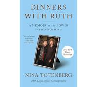 Dinners with Ruth: A Memoir on the Power of Friendships
