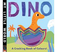 Dino : A Cracking Book of Colours (My Little World)