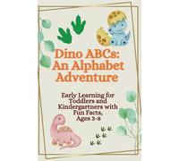 Dino ABCs: An Alphabet Adventure Book: Early Learning for everybody with Fun Facts, Ages 3-8
