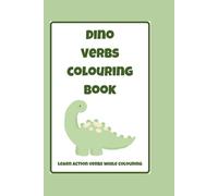 Dino Action Verbs Colouring Book: Great for kids learning english. Ages 4-8. Early Vocabulary Practise