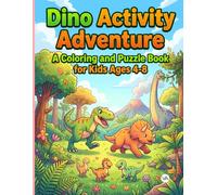 Dino Activity Adventure: A Coloring and Puzzle Book for Kids Ages 4-8: Bold, Easy and Cute Dinosaur Coloring Pages, Mazes, & Word Searches for Kids, ... | Fun Screen-Free Gift Idea for Dino Lovers