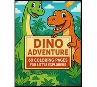 Dino - Adventure: 60 Coloring Pages for little Explorers
