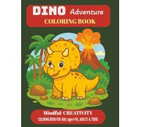 Dino Adventure Coloring Book: A Coloring Book with Majestic Dinosaurs/ A Calm and Creative Journey Through Prehistoric Times/ 8.5x11 inches, with 35 pages to color .......Gift for Adults and teens