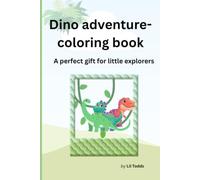 Dino Adventure-coloring book: A perfect gift for little explorers