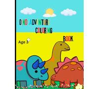 Dino Adventure Coloring Book: For Kids ages 3 plus