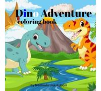 Dino Adventure: Roar into imagination! A prehistoric coloring adventure for kids