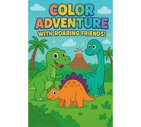 Dino Adventure with Prehistoric Friends: A Fun Dinosaur Coloring Book for Kids Ages 4-8