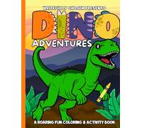 Dino Adventures: A Roaring Fun Coloring & Activity Book