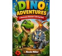 Dino Adventures:: A Roarsome Dinosaur Coloring Book