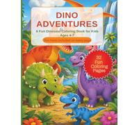 Dino Adventures Coloring Book: A Fun Dinosaur Coloring Book for kids ages 4-7 | Fun Facts Included | Jumbo Dinosaur Book for Kids | 8.5x11 Inches, 32 coloring pages