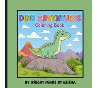 DINO ADVENTURES Coloring Book: Fun & Easy Dinosaur Coloring Book for Boys Ages 3-15,| Cute Dinosaurs with Bold & Simple Designs for Toddlers and Preschool Kids