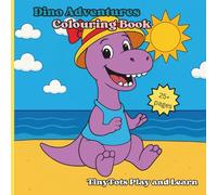 Dino Adventures Colouring Book: 25 Fun and Easy Dinosaur Pages for Toddlers and Kids Ages 2-6