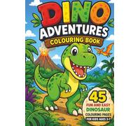 Dino Adventures Colouring Book: Prehistoric dinosaur fun!