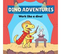 Dino Adventures. Work like a dino!: Cute and fun dinosaur coloring book for kids with amazing dino jobs - perfect for creativity, learning and fun!