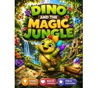 Dino And The Magic Jungle: A Cute Dinosaur Coloring Book for Kids Ages 2-5 with Big & Easy Coloring Pages, an Adventure Story, Maze, and Fun Activities for Toddlers, Preschoolers, Boys and Girls