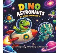 DINO ASTRONAUTS: Space Adventure Coloring Book For Toddlers | 34 Cute Space Dinosaur Pages with Dark Backgrounds for Boys & Girls