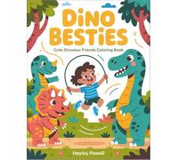 Dino Besties: Cute Dinosaur Friends Coloring Book for Kids Ages 4-8 | Fun Adventures and Activities with Friendly Dinosaurs | Toddler Preschool Activity Pages for Boys and Girls