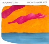 Dino Betti Van Der Noot - The Humming Cloud