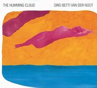 Dino Betti Van Der Noot - The Humming Cloud