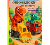 Dino Blocks: On the Move: Embark on a Rumbling Vrooming Adventure