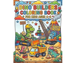 Dino Builders Coloring Book for Kids Ages 4-8: Cute Construction Dinosaurs, Bulldozers, Dump Trucks, Cranes, and Fun Building Adventures for Boys and Girls