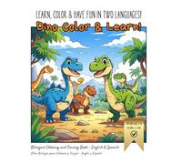 Dino Color & Learn: Coloring & Activity Book - Learn, Color & Have Fun in Two Languages!