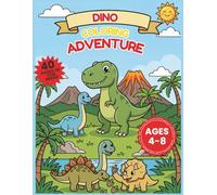 Dino Coloring Adventure: A Fun Coloring & Activity Book for Kids Ages 4-8 | 40 Big Dinosaur Pages, Puzzles, Mazes & a Dino Explorer Certificate